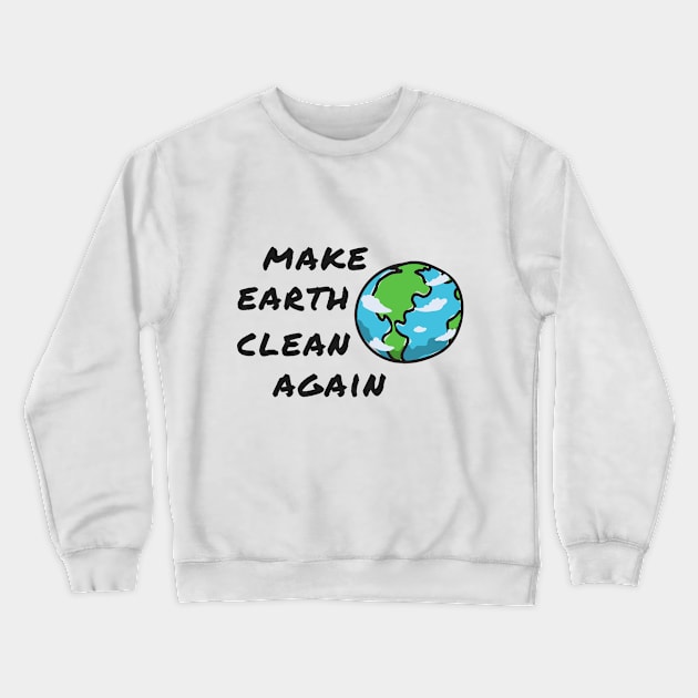 Clean Earth Pollution Shirt Planet Earth Greta Climate Change Shirt SOS Help Climate Strike Shirt Nature Future Natural Environment Cute Funny Gift Idea Crewneck Sweatshirt by EpsilonEridani